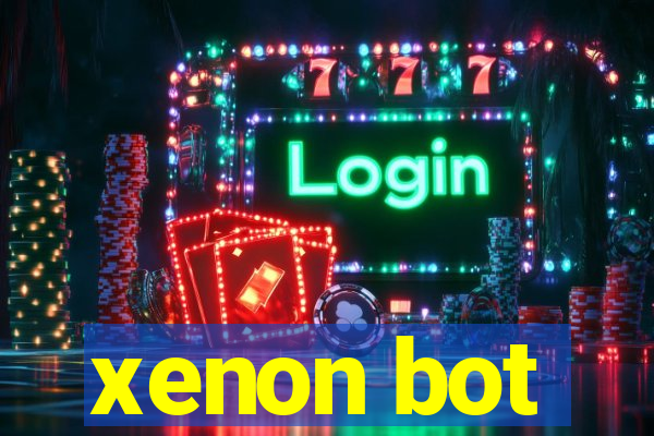 xenon bot